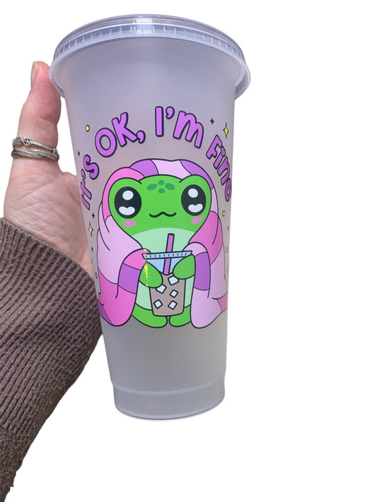 It’s ok I’m fine cold cup